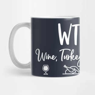 Wtf Wine Turkey Family Mug